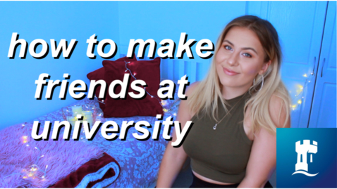 Thumbnail for entry VLOG: How To Make Friends At University | first year/fresher university advice!