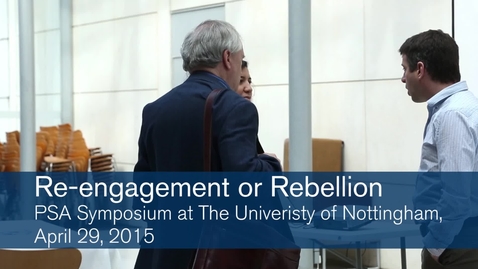 Thumbnail for entry Re-engagement or Rebellion – Political Studies Association conference