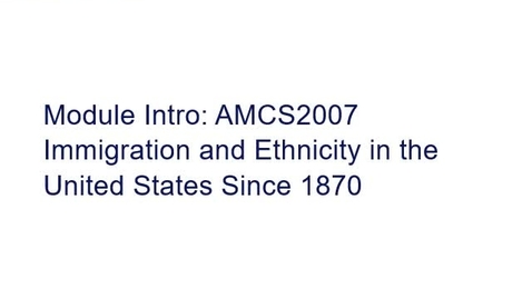 Thumbnail for entry AMCS2007 Immigration and Ethnicity in the United States Since 1870