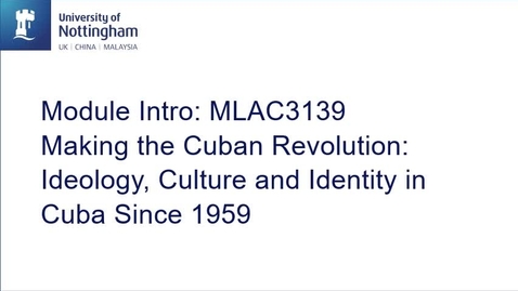 Thumbnail for entry MLAC3139 Making the Cuban Revolution: Ideology, Culture and Identity in Cuba since 1959