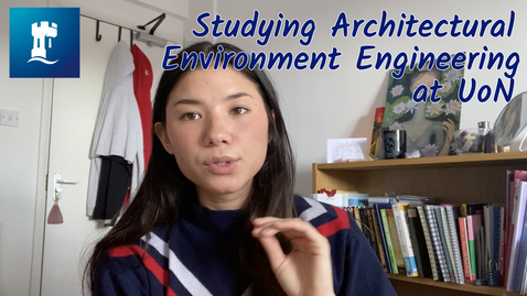 Thumbnail for Vlog: What is it like studying architectural environment engineering at UoN?