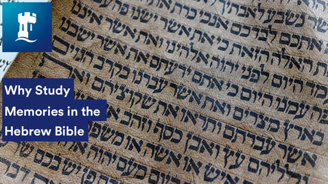 Thumbnail for Why Study Memories in the Hebrew Bible with Marian Kelsey