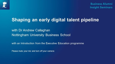 Thumbnail for Business Alumni Insight Seminar: Shaping an early digital talent pipeline