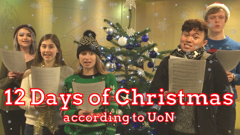 Thumbnail for entry 🎄 The 12 Days of Christmas according to UoN 🎄