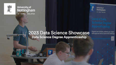 Thumbnail for Data Science Degree Apprenticeship Showcase 2023 | University of Nottingham
