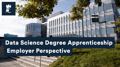 Thumbnail for entry Data Science Degree Apprenticeship  Employer Perspective