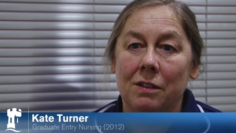 Thumbnail for Kate Turner - Nursing Alumna - Graduate Entry Nursing 2012
