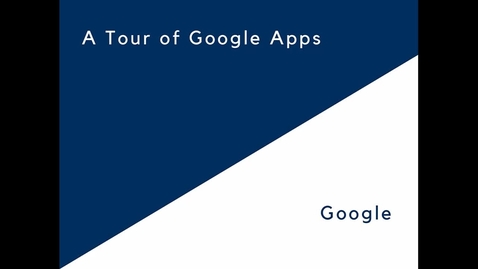 Thumbnail for entry A Tour of Google Apps