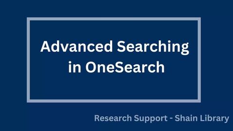 Thumbnail for Advanced Searching in OneSearch