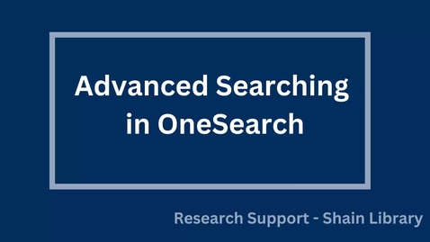 Thumbnail for entry Advanced Searching in OneSearch