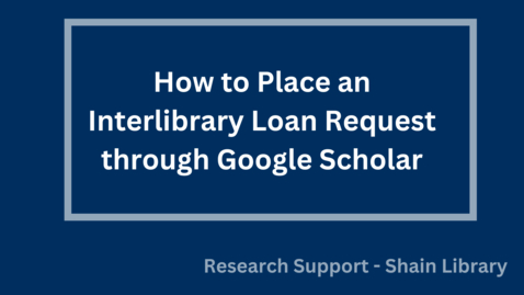 Thumbnail for How to Place an ILL Request through Google Scholar