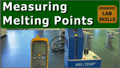 Thumbnail for Measuring Melting Points | Organic Lab Skills