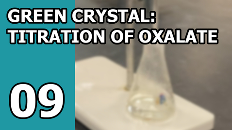 Thumbnail for entry CHM 103 Lab: 9: Green Crystal: Titration of Oxalate