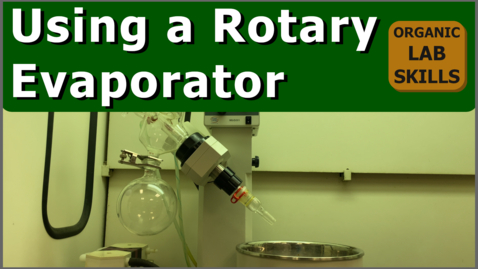 Thumbnail for Using a Rotary Evaporator (Rotavap) | Organic Lab Skills