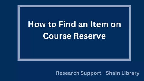 Thumbnail for entry How to Find an Item on Course Reserve