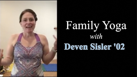 Thumbnail for Family Yoga with Deven Sisler ‘02