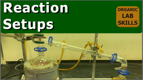 Thumbnail for Reaction Setups | Organic Lab Skills