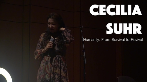 Thumbnail for Cecilia Suhr, &quot;Humanity: From Survival to Revival&quot;