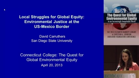 Thumbnail for entry Local Struggles for Global Equity: Environmental Justice at the US-Mexico Border