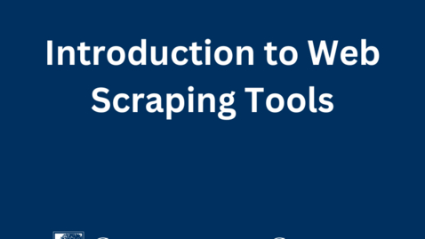 Thumbnail for entry Introduction to Web Scraping Tools Workshop - 10-12-2022