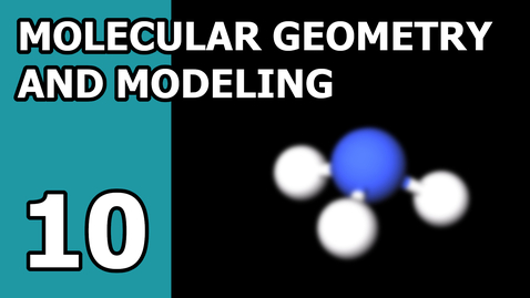 Thumbnail for entry CHM 103 Lab: 10: Molecular Geometry and Modeling