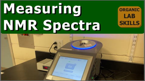 Thumbnail for Measuring NMR Spectra | Organic Lab Skills