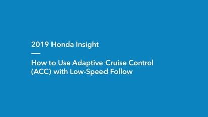 Honda Information Center How To Use Adaptive Cruise Control Acc With Low Speed Follow