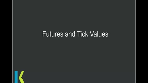 Thumbnail for Futures and Tick Values
