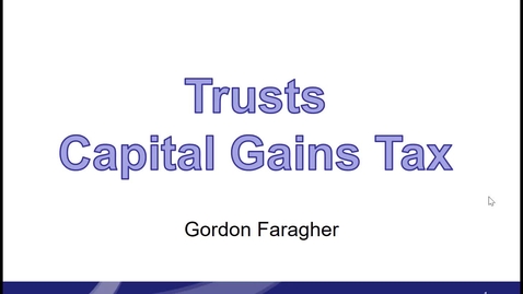 Thumbnail for Trusts CGT - part 3