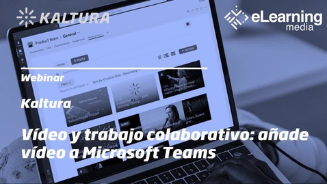 Miniatura para la entrada Webinar - Vídeo y trabajo colaborativo: añade vídeo a Microsoft Teams