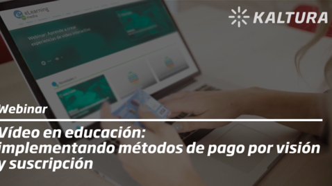 Miniatura para la entrada Webinar: Vídeo en educación: implementando métodos de pago por visión y suscripción