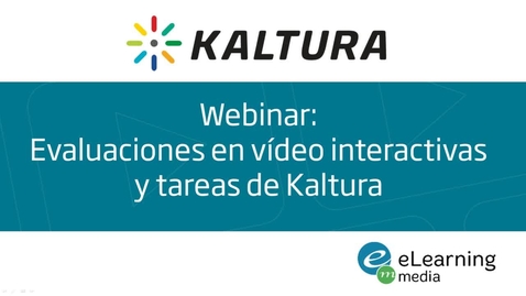 Miniatura para Webinar - Evaluaciones en vídeo y tareas de Kaltura