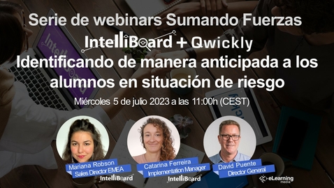 Miniatura para Serie de Webinars Sumando Fuerzas:  IntelliBoard + Qwickly, identificando de manera anticipada a los alumnos en situación de riesgo
