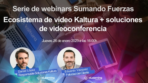 Miniatura para la entrada Serie de Webinars Sumando Fuerzas: Ecosistema de video Kaltura + soluciones de videoconferencia