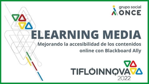 Miniatura para la entrada TIFLOINNOVA 2022: Mejorando la accesibilidad de los contenidos online con Blackboard Ally