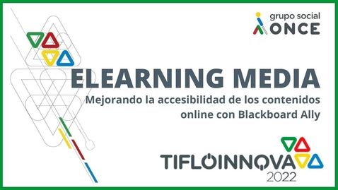 Miniatura para TIFLOINNOVA 2022: Mejorando la accesibilidad de los contenidos online con Blackboard Ally
