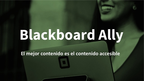 Miniatura para Blackboard Ally: Haz tu contenido online más accesible