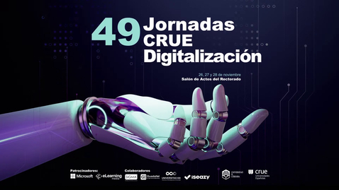 Miniatura para 49 Jornadas CRUE Digitalización: Expansión de los ecosistemas de vídeo en Universidades. Casos y Estrategias Actuales