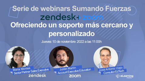 Miniatura para Serie de Webinars Sumando Fuerzas: Zendesk + Zoom, ofreciendo un soporte más cercano y personalizado