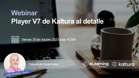 Miniatura para Webinar: Player V7 de Kaltura al detalle
