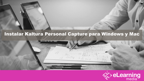 Miniatura para la entrada Instalar Kaltura Personal Capture para Windows y Mac