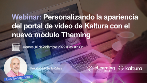 Miniatura para Webinar: Personalizando la apariencia del portal de video de Kaltura con el nuevo módulo Theming
