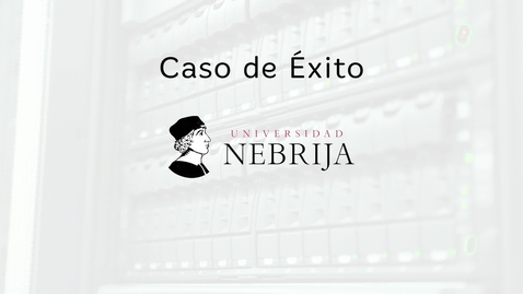 Miniatura para Caso de éxito Universidad de Nebrija: Blackboard y eLearning Media