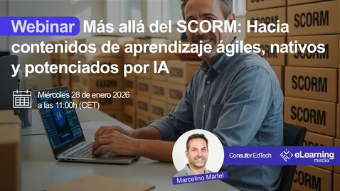 Miniatura para Más allá del SCORM: Hacia contenidos de aprendizaje ágiles, nativos y potenciados por IA