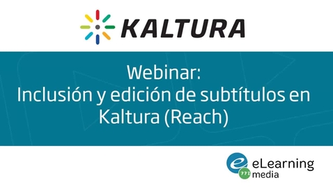 Miniatura para la entrada Webinar - Inclusión y edición de subtítulos en Kaltura.