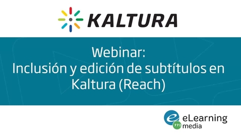 Miniatura para Webinar - Inclusión y edición de subtítulos en Kaltura.