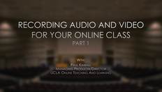 Go to Recording Audio and Video for Your Online Class - Part 1 with duration: 13 minutes, 11 seconds
