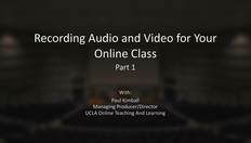 Go to Recording Audio and Video for Your Online Class - Part 1 with duration: 13 minutes, 11 seconds
