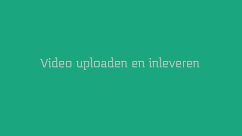 Thumbnail for Video uploaden en inleveren : Upload and submit your video