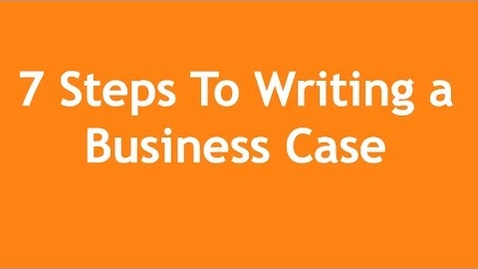 Thumbnail for entry OBKM02 - 7 Steps to Writing a Business Case - A 3-Minute Crash Course